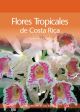 Portada Flores Tropicales De Costa Rica