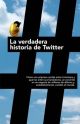 Portada VERDADERA HISTORIA DE TWITTER